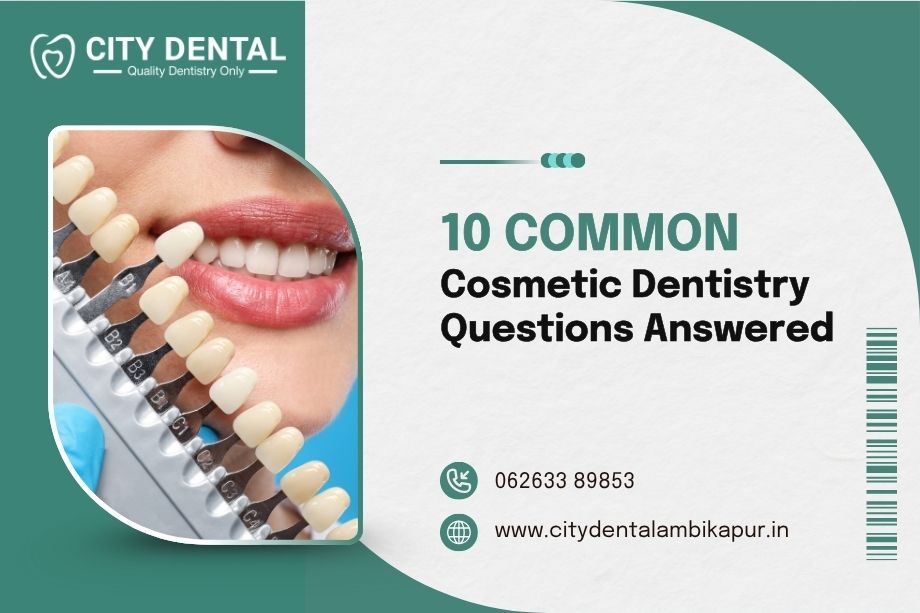 10 common cosmetic dentistry questions answered