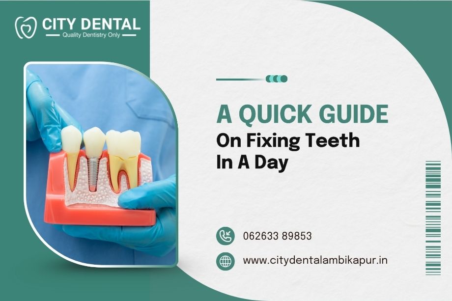 a quick guide on fixing teeth in a day