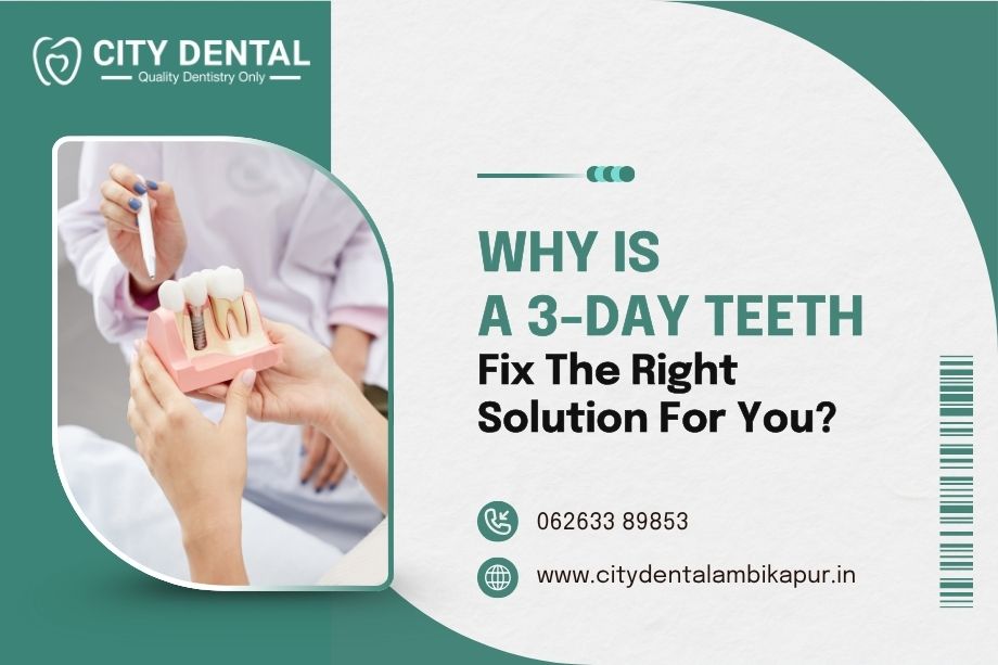 why is a 3day teeth fix the right solution for you